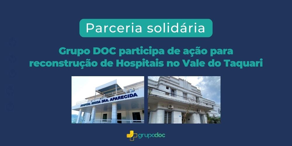 Grupo DOC participa de ação para reconstrução de Hospitais no Vale do Taquari!