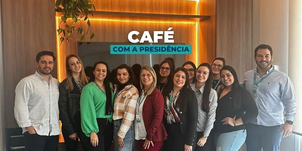 Café com a Presidência!